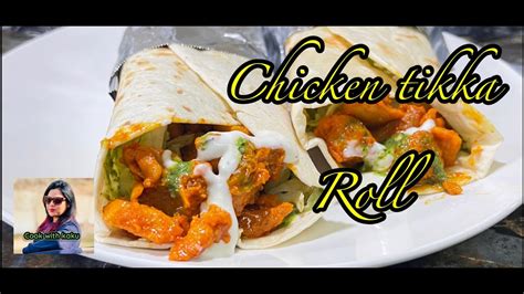 Chicken Tikka Kathi Roll Chicken Tikka Roll How To Make Chicken