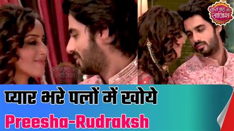 Yeh Hai Chahatein Preesha And Rudraksh S Romantic Moments Youtube