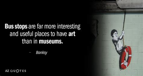 TOP 25 QUOTES BY BANKSY (of 124) | A-Z Quotes