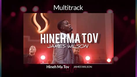 Hineh Ma Tov James Wilson Multitrack Youtube