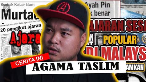 Cerita Ini Ajaran Sesat Paling Sesat Di Malaysia Agama Taslim Youtube