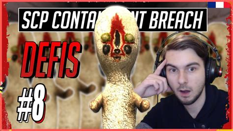 Scp Containment Breach Fr Defi 8 Jouer Avec 10 Scp 173 Youtube