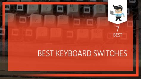 Best Keyboard Switches: Amazing Products With Premium Features