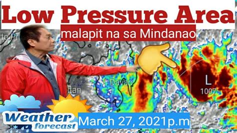 WEATHER UPDATE TODAY March 27 2021p M PAGASA FORECAST Low Pressure