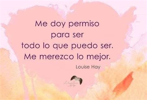 Me Merezco Lo Mejor Afirmaciones Positivas Afirmaciones Louise Hay