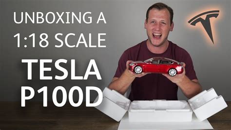 Unboxing A 1 18 Scale Tesla Model S P100d Youtube