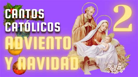 Cantos Cat Licos De Adviento Y Navidad No Youtube