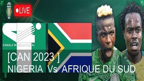 Can Nigeria Vs Afrique Du Sud Youtube