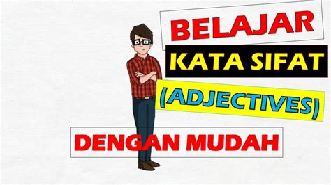 Belajar Adjectives Atau Kata Sifat Dalam Bahasa Inggris Dengan Mudah