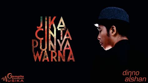 Dinno Alshan Jika Cinta Punya Warna Video Lyric Youtube