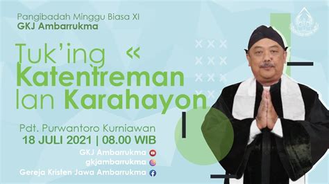 Pangibadah Minggu Biasa Xi 18 Juli 2021 Gkj Ambarrukma Youtube