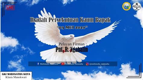 LIVE STREAMING IBADAH PERSEKUTUAN KAUM BAPAK JEMAAT GKI MARANATHA