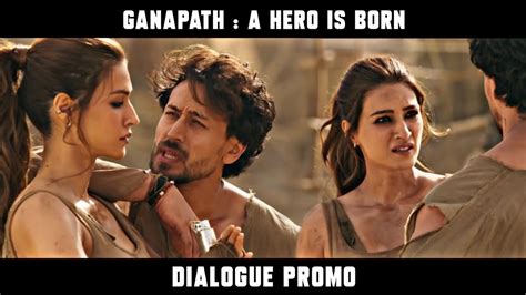 GANAPATH A HERO IS BORN Dialogue Promo Tiger Shroff Kriti Sanon