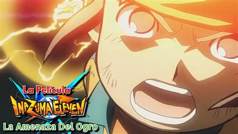 Inazuma Eleven La Amenaza Del Ogro La Película Super Tachiagariyo