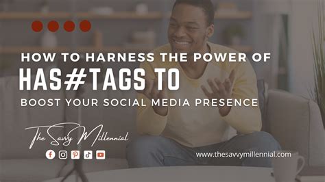 How To Harness The Power Of Hashtags To Your Social Media Advantage