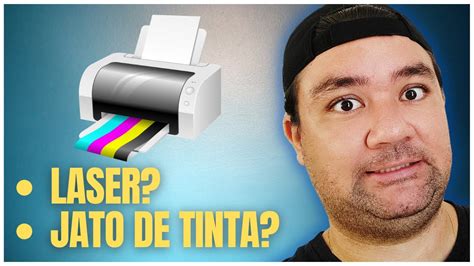 🔴 Impressora Laser Ou Jato De Tinta Qual Devo Comprar Youtube