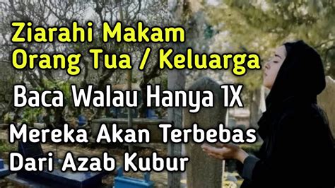 Ziarahi Makam Kedua Orang Tua Baca Kalimat Ini Walau Hanya X Youtube