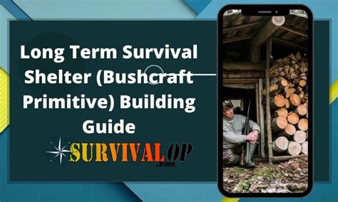 Long Term Survival Shelter Bushcraft Primitive Building Guide Survivalop