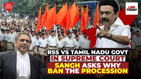 RSS Vs Tamil Nadu Govt In Supreme Court Sangh Asks Why Ban The