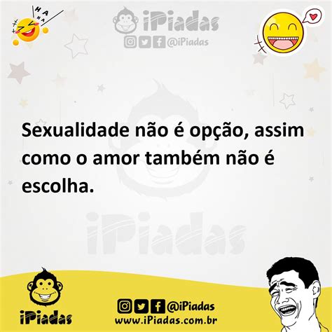 Sexualidade Não é Opção Assim Como O Amor Também Não é Escolha