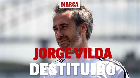 Jorge Vilda Ya No Es Seleccionador Nacional Femenino I Marca Youtube