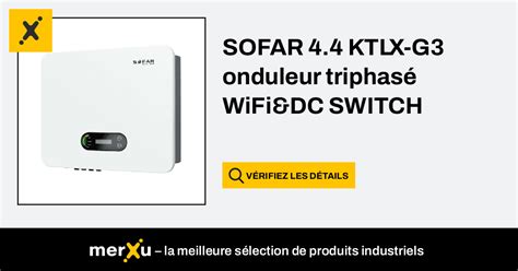 Sofar Solar Sofar Ktlx G Onduleur Triphas Wifi Dc Switch Merxu