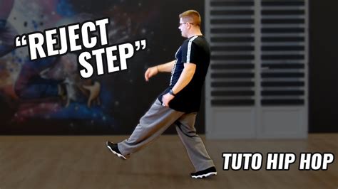 Tuto Danse Le Reject Step Apprendre Danser Le Hip Hop Youtube