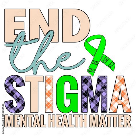 End The Stigma Mental Health Matter Mental Health Sublimation