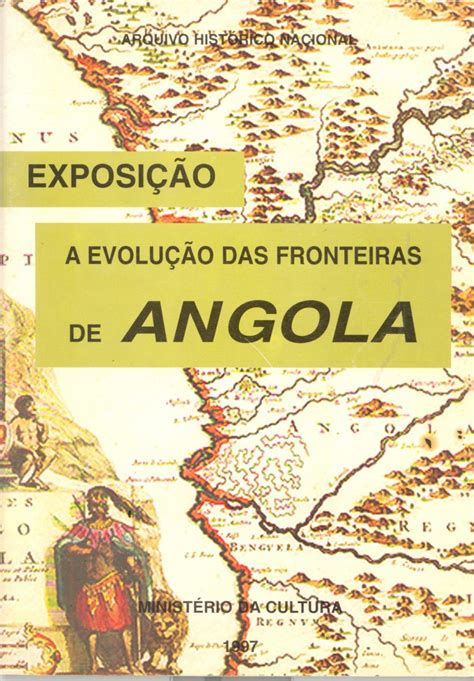 A Evolução das Fronteiras de AngolaExposição Fundação Troufa Real