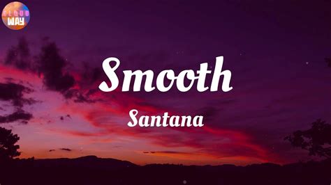 Santana - Smooth / Lyrics - YouTube