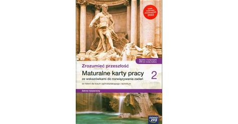 Historia Zrozumieć przeszłość 2 Maturalne karty pracy ze wskazówkami do