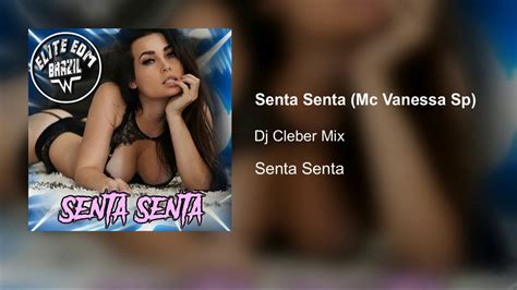 Dj Cleber Mix Feat Mc Vanessa Sp Senta Senta Youtube