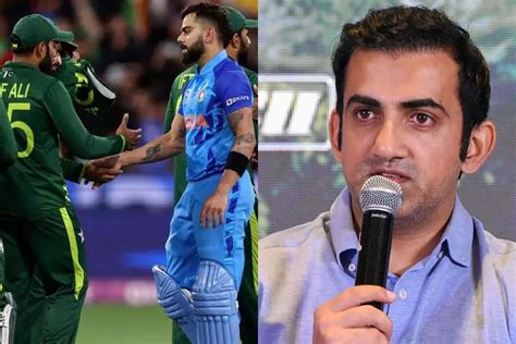 Ind Vs Pak If Pakistan Defeats India Its An Upset Gautam Gambhir On