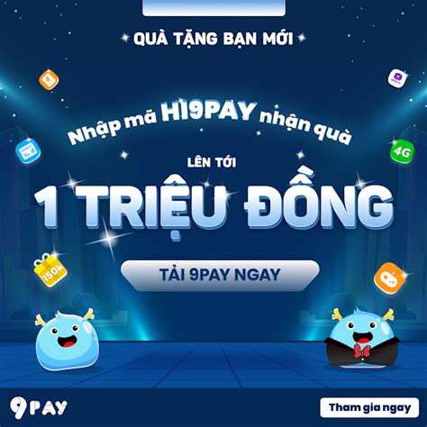 Tải Ví 9pay Nhận Ngay Quà Lên Tới 1 000 000đ