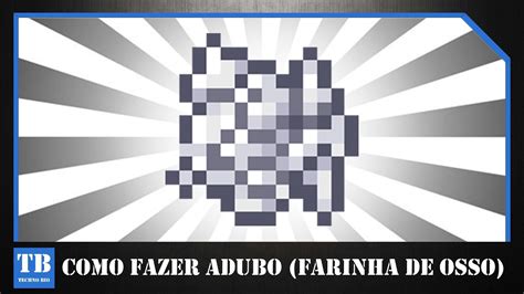 Como Fazer Adubo Farinha De Osso Minecraft Youtube