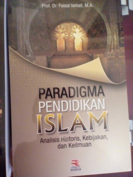 Jual Paradigma Pendidikan Islam Analisis Historis Kebijakan Dan