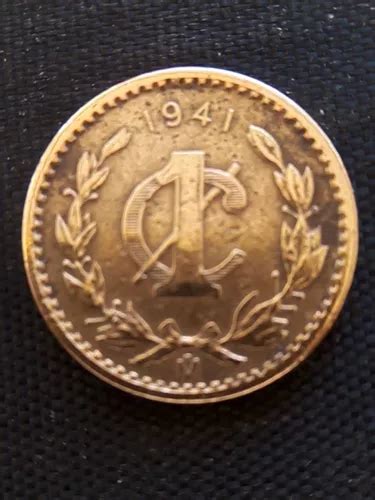 Bonitas Monedas Antiguas Mexicanas 1 Centavo 1941 En Existe En Venta