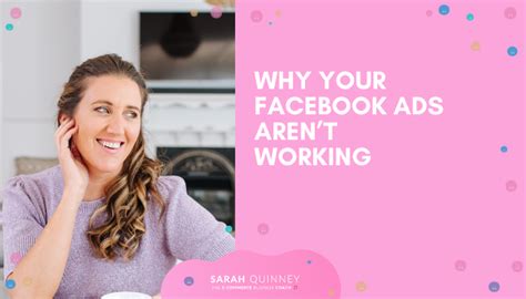 Why Your Facebook Ads Arent Working Sarah Quinney