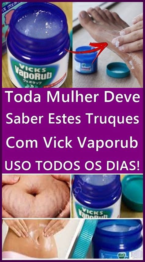 Toda Mulher Deve Saber Estes Truques Vick Vaporub