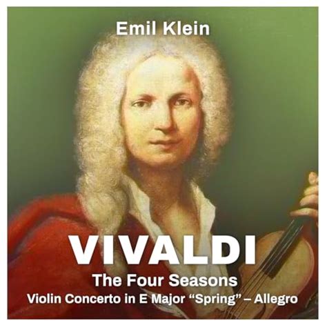 Vivaldi The Four Seasons Violin Concerto In E Major Spring