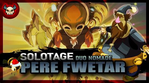 SOLOTAGE Sadida Pere Fwetar Nomade Dofus YouTube