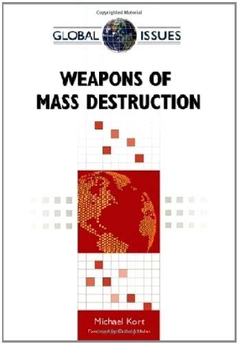 Weapons Of Mass Destruction Global Issues Facts On File Michael Kort Professor Michael