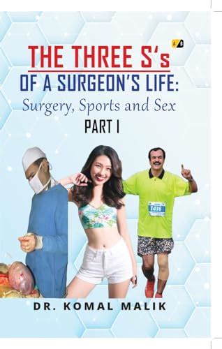 The Three Ss Of A Surgeons Life Surgery Sports And Sex Part 1 By