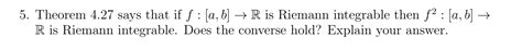 Solved Theorem 4 27 Says That If F A B R Is Riemann Chegg