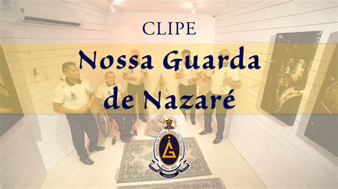 Clipe Nossa Guarda De Nazaré Youtube