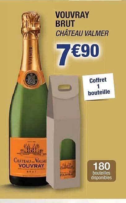 Promo Vouvray brut château valmer chez Cora