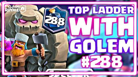 Top Ladder With Golem Push Top With Golem Best Golem Deck