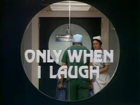 Only When I Laugh | TVARK