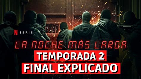 La Noche Mas Larga Tendr Temporada Final Explicado Y Teor As