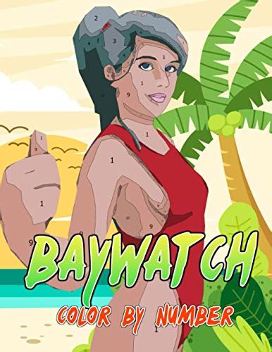 Baywatch Color By Number Baywatch Coloring Book An Adult Coloring Book For Stress Relief By